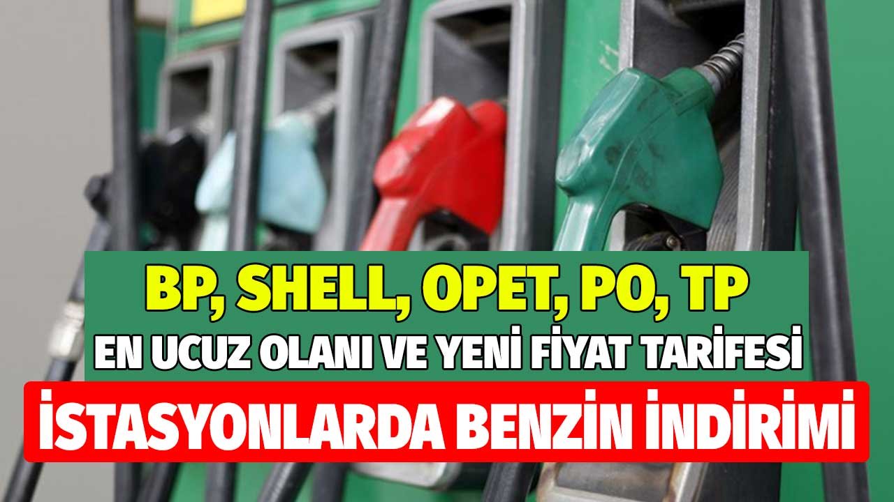 İstasyonlarda Benzin İndirimi! SHELL, BP, OPET, TP, PO 1 Litre Fiyat Tarifesi Yenilendi En Ucuzu Olanı Değişti