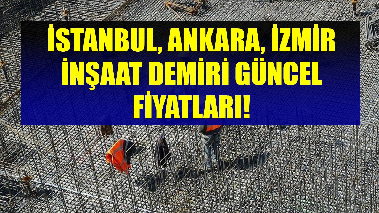 İnşaat Demiri Güncel Fiyatları Ocak 2022! İstanbul, Ankara, İzmir 1 Ton İnşaat Demiri Kaç TL Oldu?