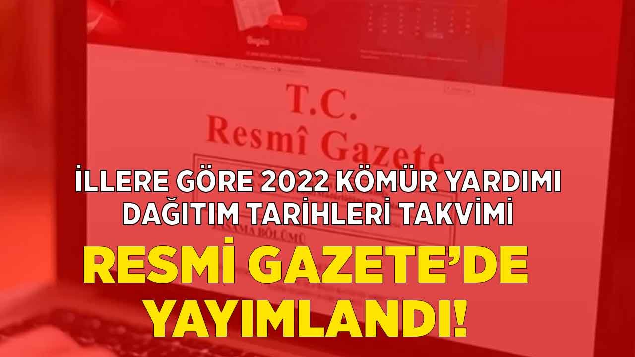 Dar Gelirli İhtiyaç Sahibi Ailelere Kömür Yardımı Kararı Resmi Gazete'de Yayımlandı! 2022 Yılı Kömür Dağıtım Takvimi