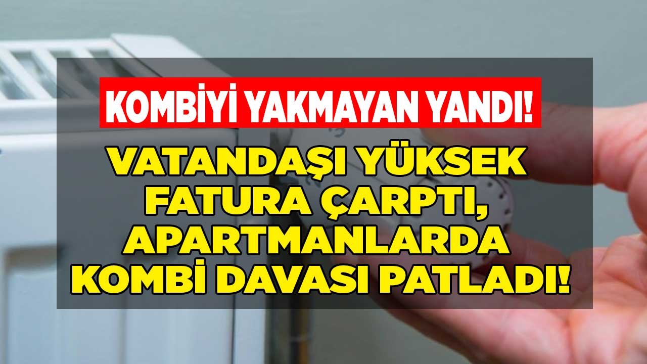 Yüksek Gelen Elektrik, Doğalgaz Faturaları Vatandaşı Çarptı, Apartmanlarda Kombi Yakmayan Komşuya Dava Patladı!