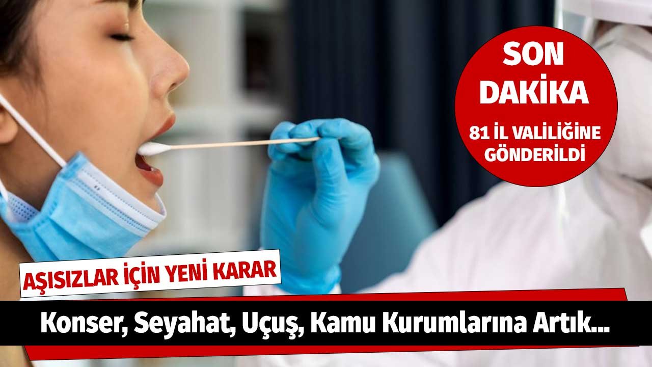 Son Dakika! Sağlık Bakanlığı'ndan Aşısızlara Yeni Karar! Konser, Seyahat, Uçuş, Kamu Kurumlarına Artık...