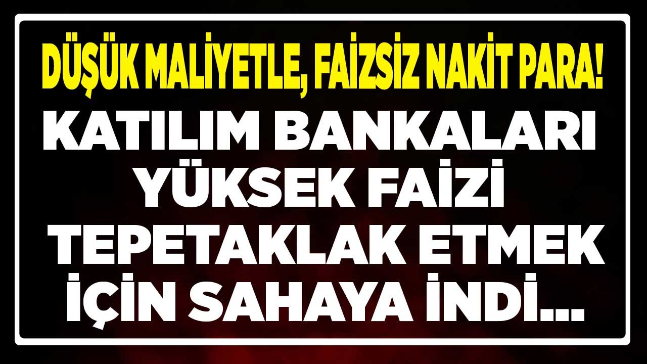 Katılım Bankaları Yüksek Faizi Tepetaklak Etmek İçin Sahaya İndi! 0.92 Oranla Konut, İhtiyaç ve Taşıt Finansmanı Müjdesi
