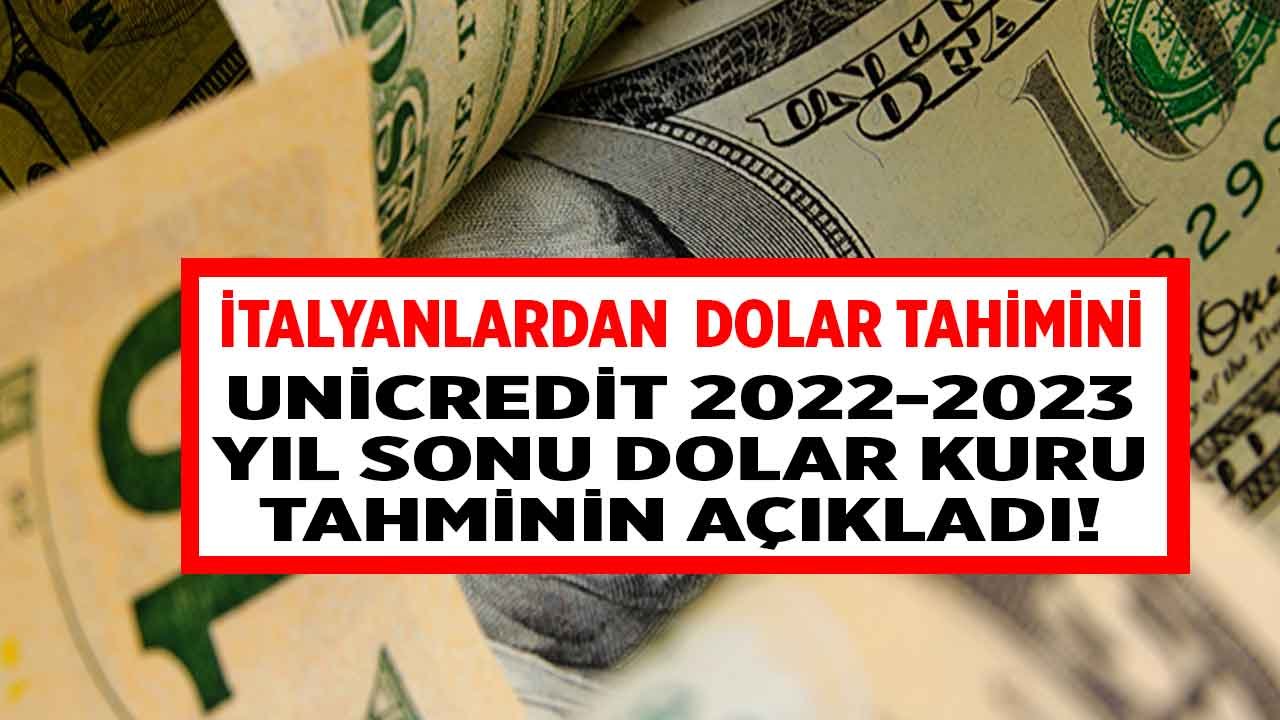 Bir Yılsonu Dolar Tahmini De İtalyanlardan Geldi! Unicredit 2022 - 2023 Yıl Sonu Dolar Kuru Beklentisi Raporu Yayımlandı