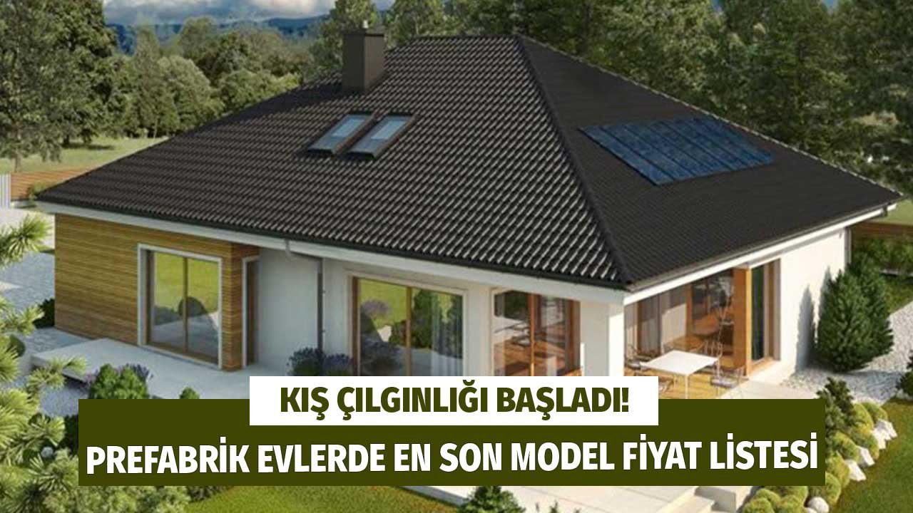 Kış Çılgınlığı Başladı! 2+1 ve 3+1 Prefabrik Ev Hayali Olanlar En Son Model Fiyat Listesi