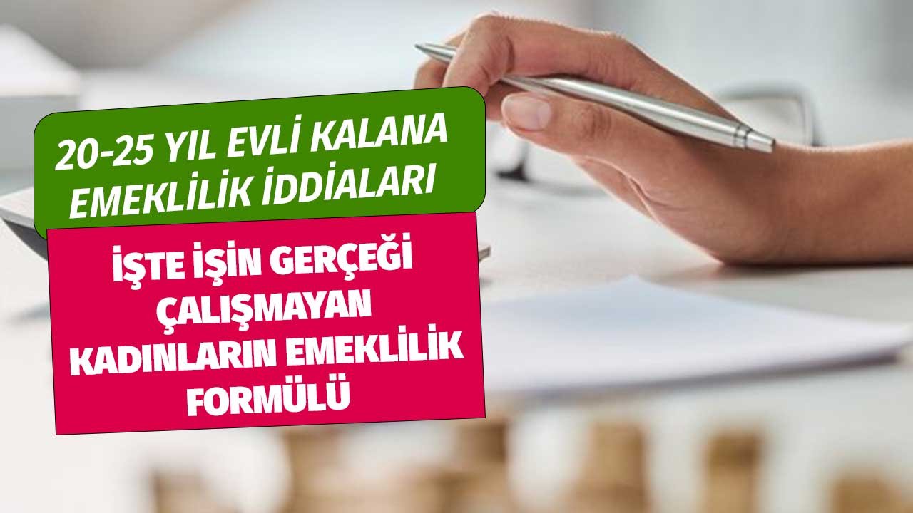 20, 25 Yıl Evli Kalana Emeklilik İddiaları Yine Hortladı! İşte İşin Gerçeği