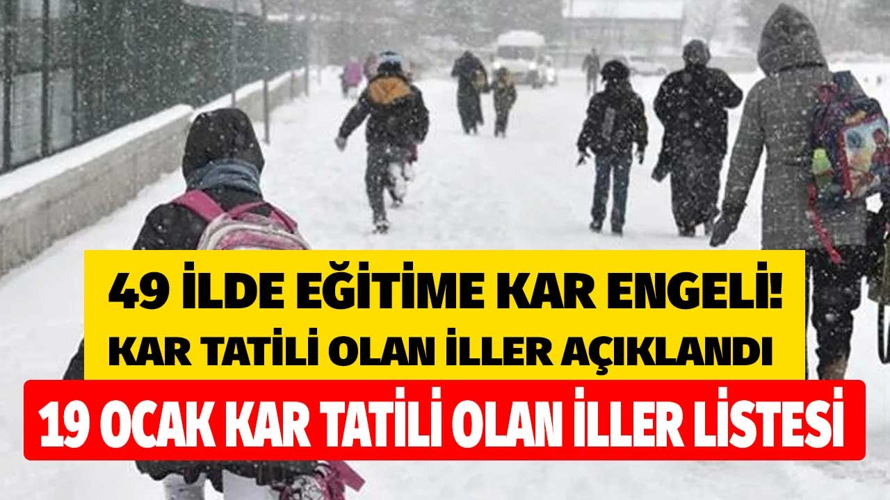 49 İlde Eğitime Kar Engeli! 19 Ocak 2022 Kar Tatili Olan İller Son Liste