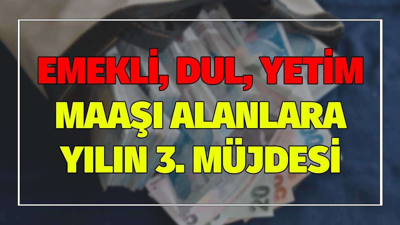 Maaş ve Promosyon Zammından Sonra 3. Müjde Mi Geliyor? Emekli, Dul, Yetim Aylığı Alan Herkese