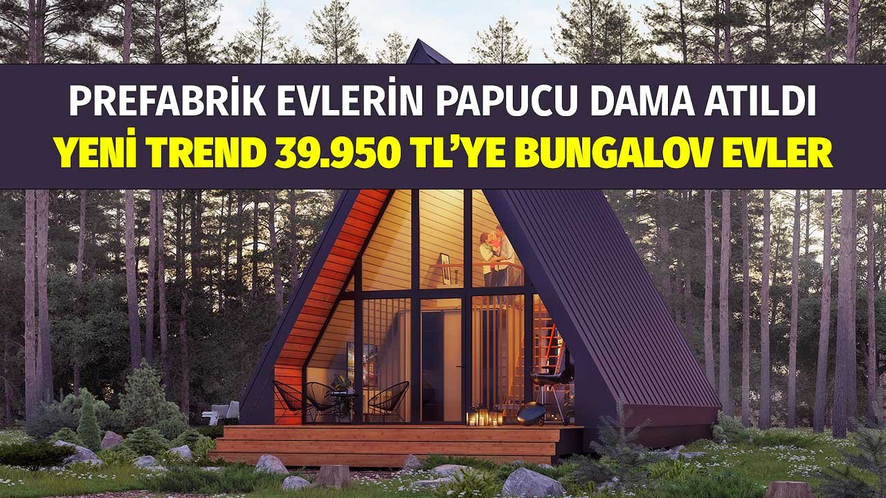 Prefabrik Evlerin Pabucu Dama Atıldı! Yeni Trend 39.950 TL'ye Üçgen Bungalov Evler