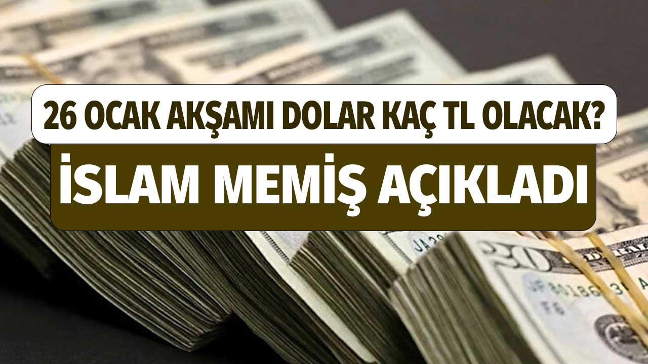 FED Öncesi Kritik Eşik Uyarısı! İslam Memiş 26 Ocak Akşamı Dolar TL'nin Ne Kadar Olacağını Açıkladı