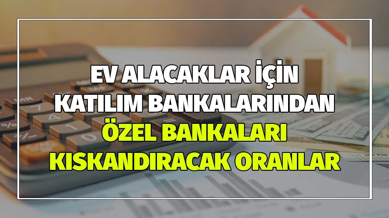 Katılım Bankaları Yarıştan Kopmuyor! Konut Finansmanında Özel Bankaları Kıskandıracak Oranlar