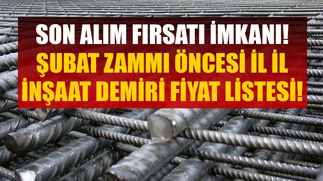 İnşaat Sektörüne Son Alım Fırsatı Fiyatları! Şubat Zammı Öncesinde İstanbul, Ankara, İzmir İnşaat Demiri Fiyat Listesi