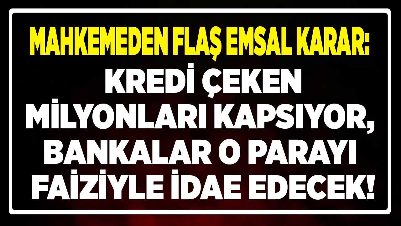Bankadan Kredi Çekenlere Tüketici Mahkemesi'nden Müjdeli Haber! Bankalar O Parayı Faizi ile İade Edecekler
