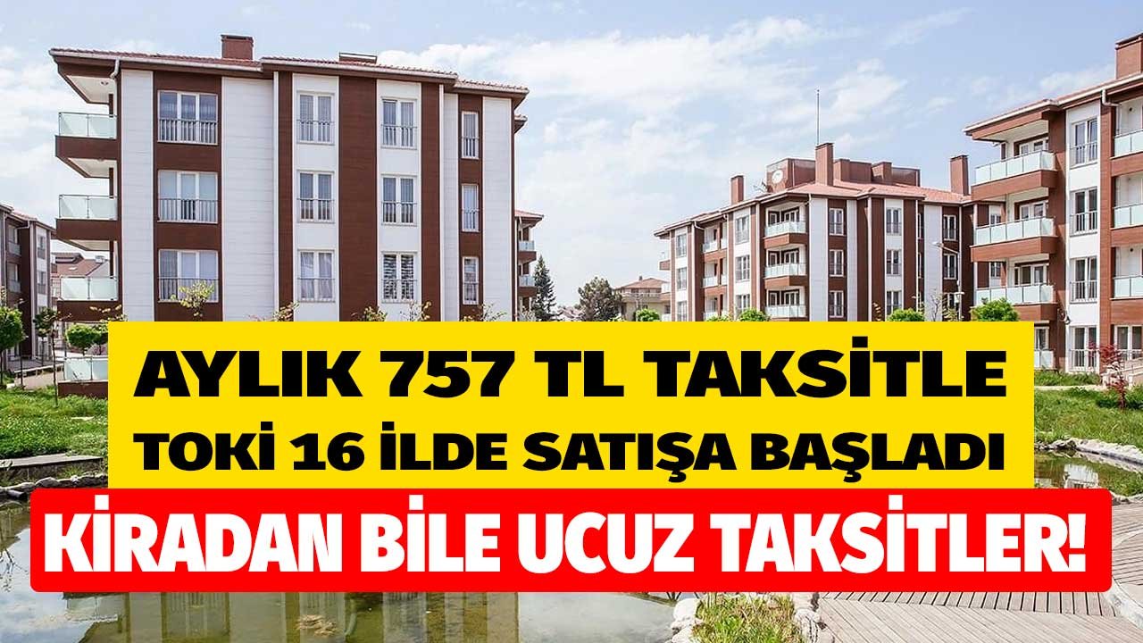 16 İle TOKİ Müjdesi! TOKİ'nin 2022 Konut Projeleri: 180 Ay Taksitle Aylık 757 TL Ödeyenler İlk Kez Ev Sahibi Olacak