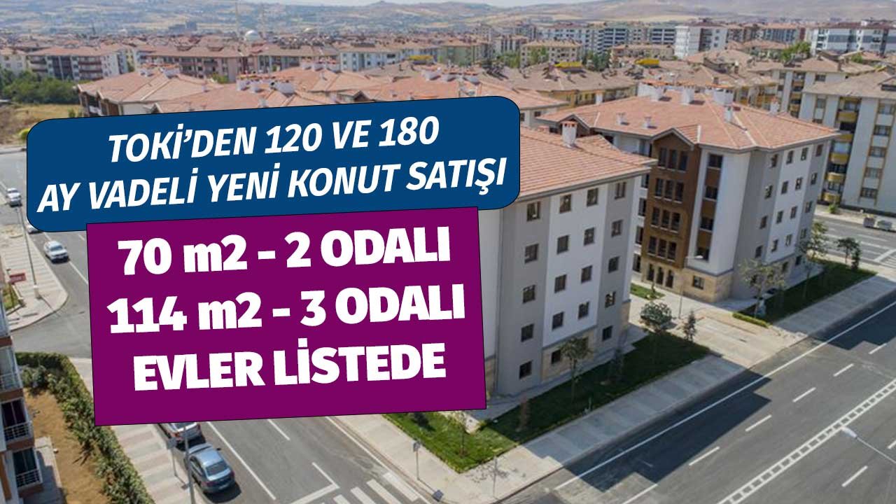 2 Odalı 70 m2 ve 3 Odalı 114 m2 TOKİ Konutları 120 ve 180 Ay Vadeyle Satılacak