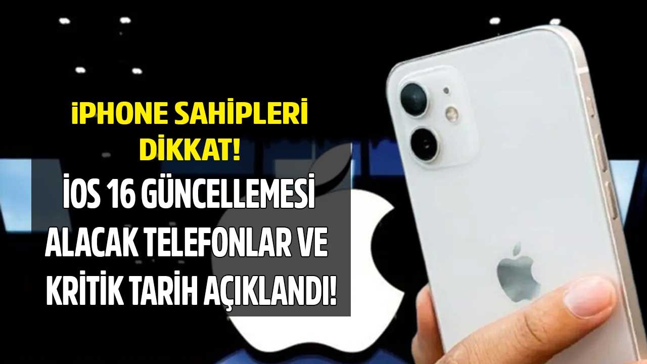 iPhone Sahipleri Dikkat: İOS 16 Güncellemesi Alan Telefonlar Açıklandı! Hangi Telefonlar Alacak, Güncelleme Ne Zaman?