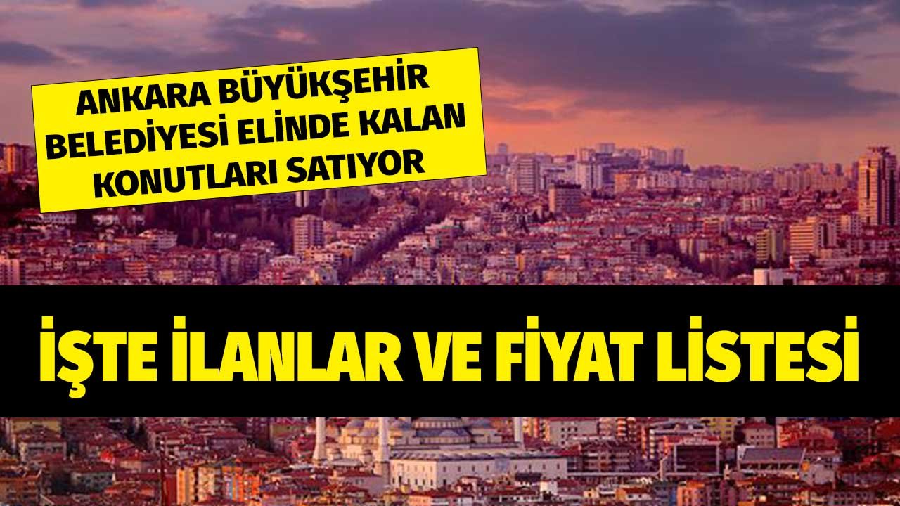 Ankara Büyükşehir Belediyesi Elinde Kalan Konutları Satışa Çıkardı! İşte Fiyat Listesi