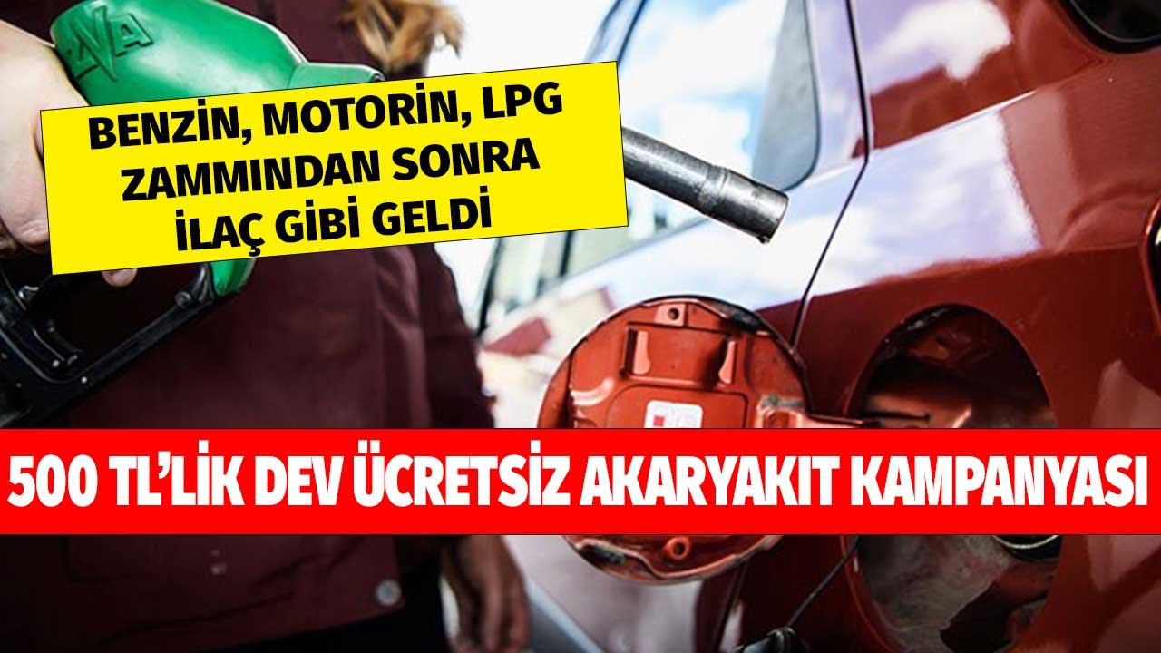 Benzin, Motorin, LPG Zamlarından Sonra İlaç Gibi Geldi! Ücretsiz 500 TL'lik Akaryakıt