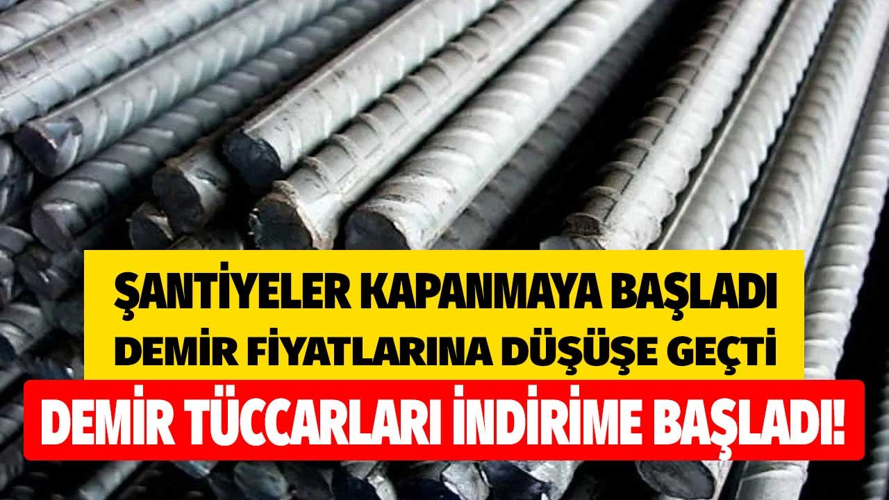 Şantiyeler Kapandı, Demir Fiyatları Düşüşe Geçti! Demir Tüccarları Fiyatlarda İndirim Üstüne İndirim Yapıyor