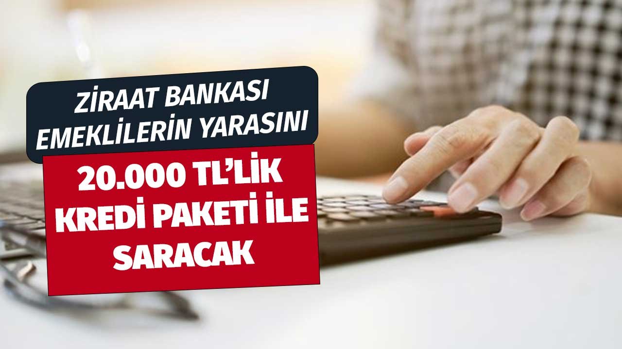 Ziraat Bankası Emeklilerin Yarasını 20.000 TL'lik İhtiyaç Kredisi Paketiyle Saracak
