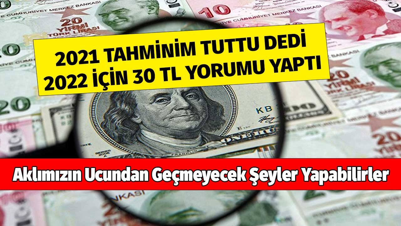Dolar 2022'de 30 TL Olacak Tahmini! Aklımızın Ucundan Geçmeyecek Şeyler Yapabilirler