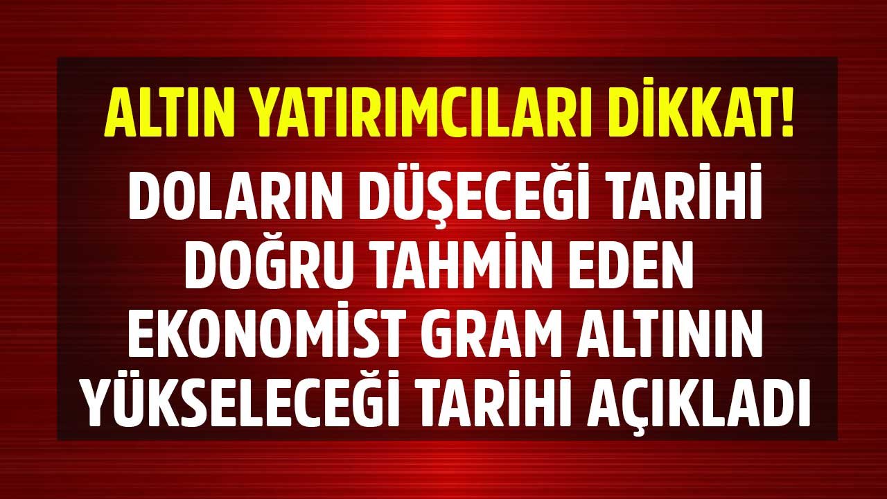 Altın Yatırımcıları Dikkat! Dolar Paraşütsüz Düşecek Tahmini Tutan Batırel Gram Altının Yükseleceği Tarihi Açıkladı