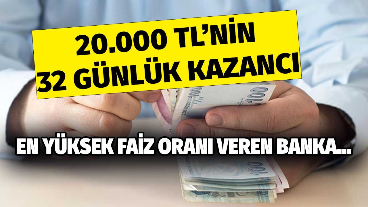 20.000 TL'nin 32 Günlük Kazancı Ne Kadar Oldu? Faiz Oranları, Kar Tablosu