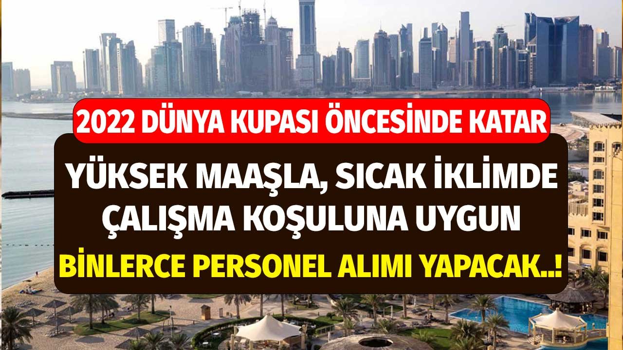 2022 Dünya Kupası Öncesinde Katar, Sıcakta İklimde Çalışma Uygun Olma Koşuluyla Yüksek Maaşla Binlerce İşçi Arıyor