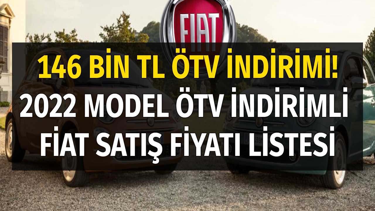FİAT ÖTV Muafiyetli Ocak 2022 Satış Fiyatı Listesi Yayımlandı! Egea, Panda, 500 C L ÖTV İndirim Fiyatları