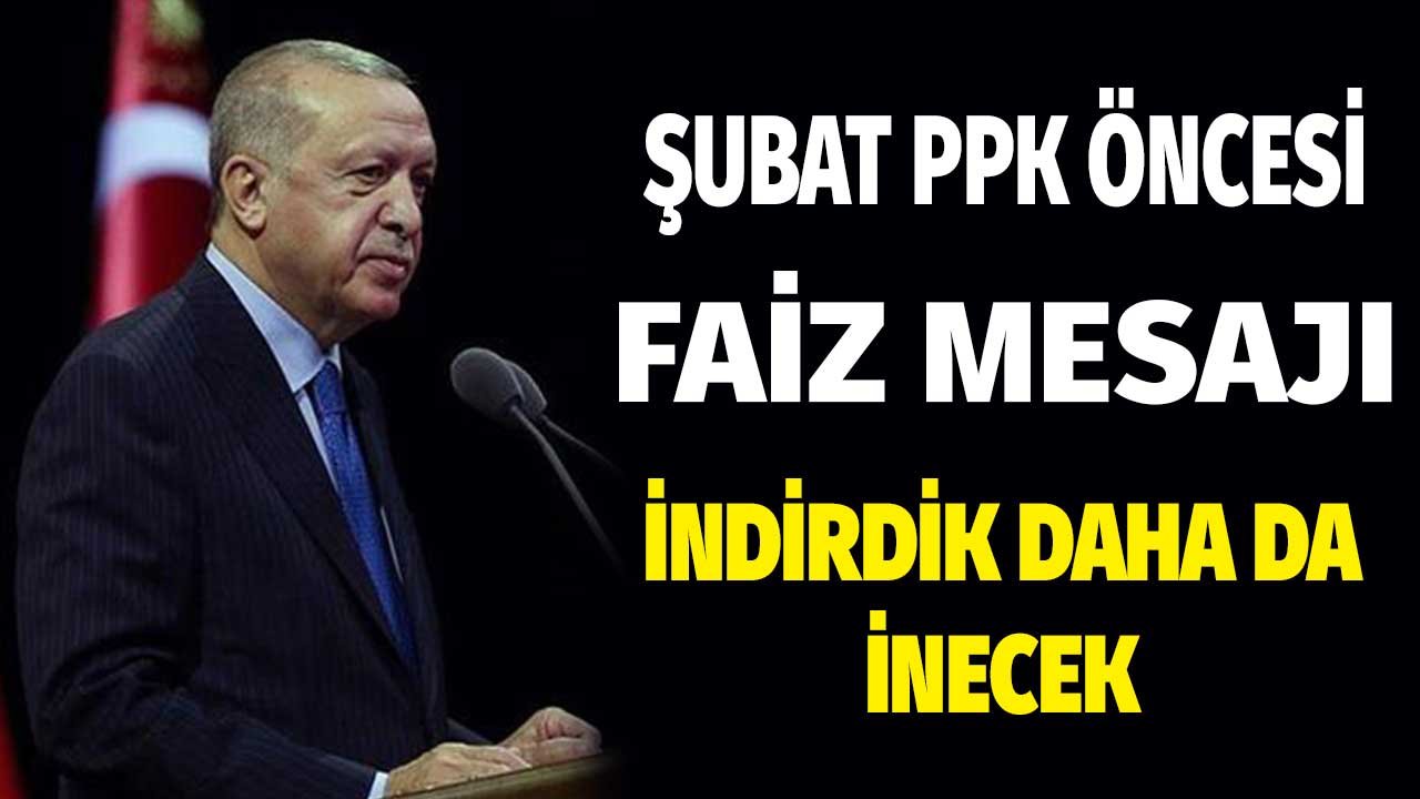 Cumhurbaşkanı Erdoğan'dan Şubat PPK Öncesi Faiz Mesajı! İndiriyoruz, İndireceğiz