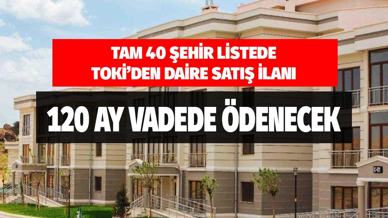 Tam 40 Şehir Listede! TOKİ'den Şubat 2022'ye Özel 120 Ay Vadeli Konut Satışı