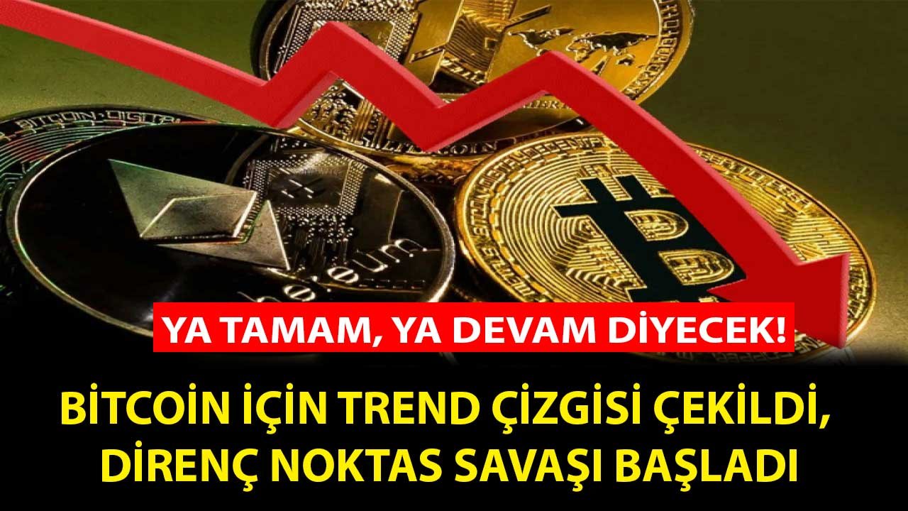 Bİtcoin Tamam Mı, Devam Mı Noktasına Geldi! Trend Çizgisi Çekildi, Direniş Savaşı Başladı
