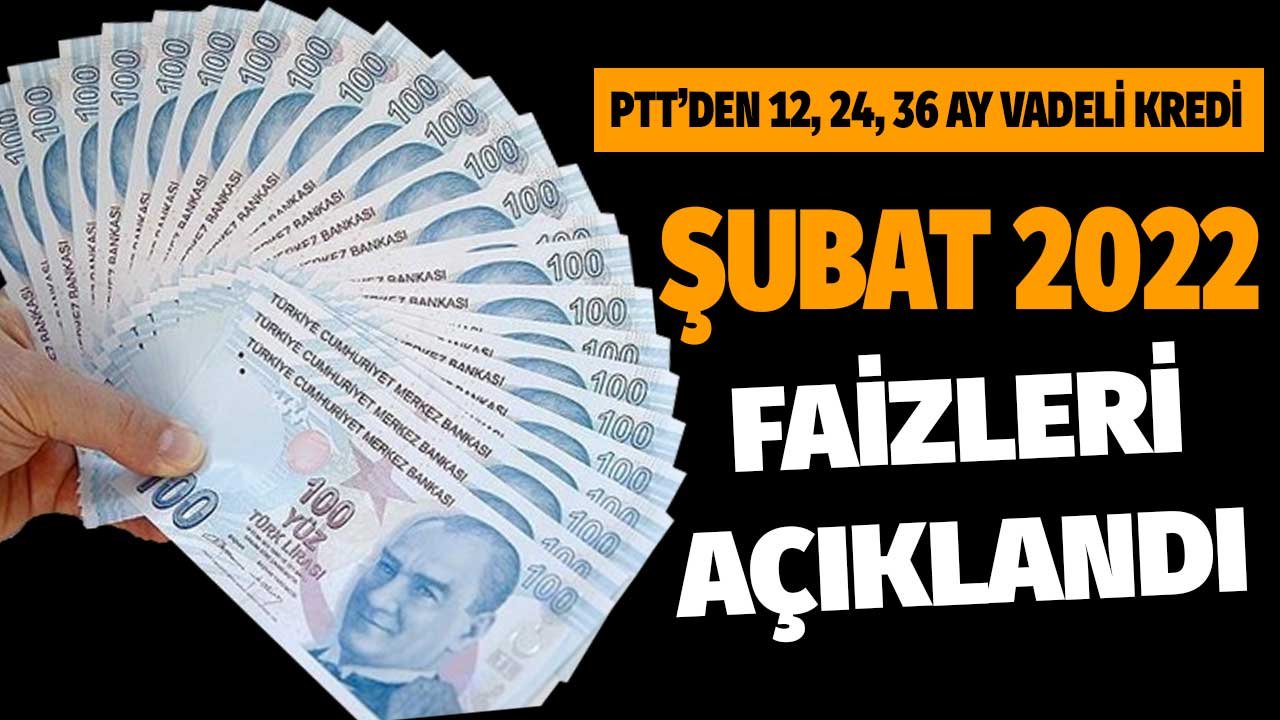 Şubat Faizleri Açıklandı! PTT'nin 12, 24, 36 Ay Vadeli İhtiyaç Kredisi