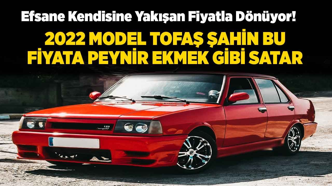 2022 Model Tofaş Geliyor! Şahin Fiyatları Sızdırıldı, Bu Fiyata Peynir Ekmek Gibi Satılır