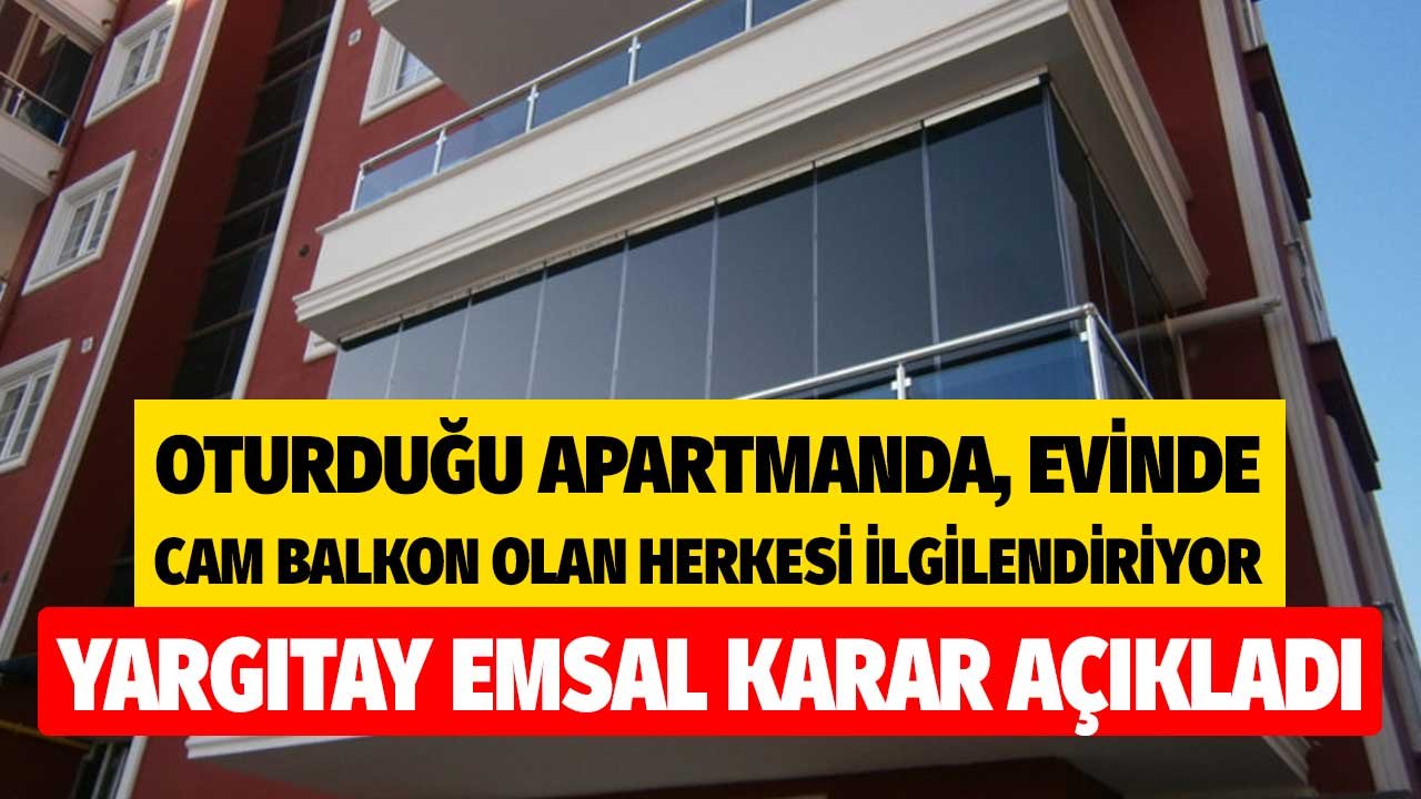 Yargıtay Kararı Açıklandı: Cam Balkon Yasal Mı 2022, Belediye İzni Gerekli Mi, Yasak Mı?