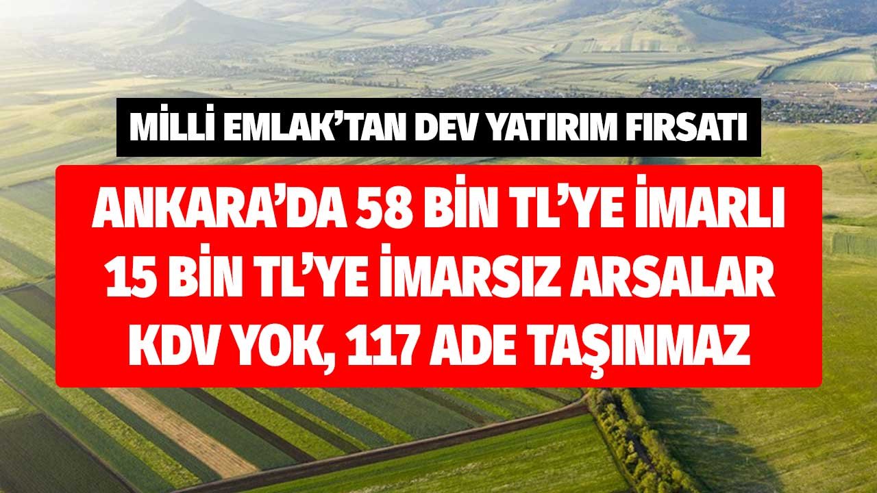 Milli Emlak'tan Dev Yatırım Fırsatı! 58 Bin Liraya İmarlı, 15 Bin Liraya İmarlı 117 Arsa Arazi Satış Çıkarıldı