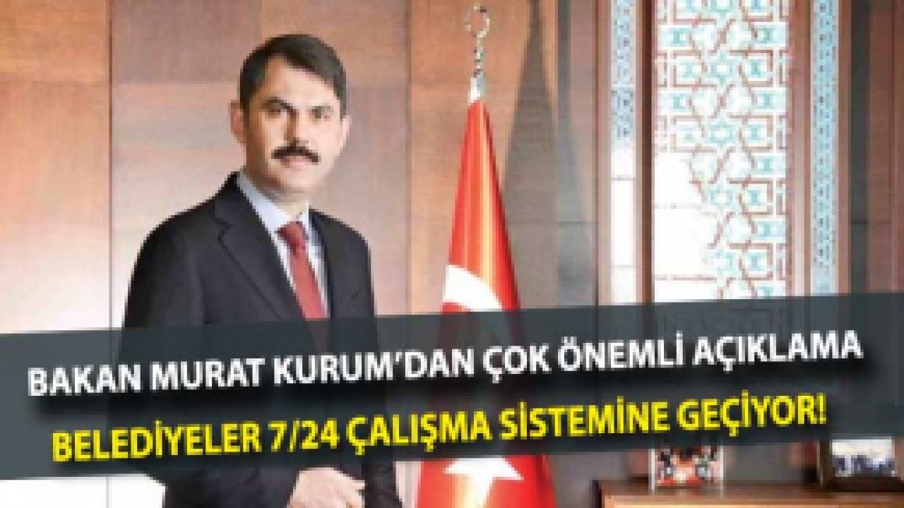 Belediyeler 7 24 Kesintisiz Çalışacak!