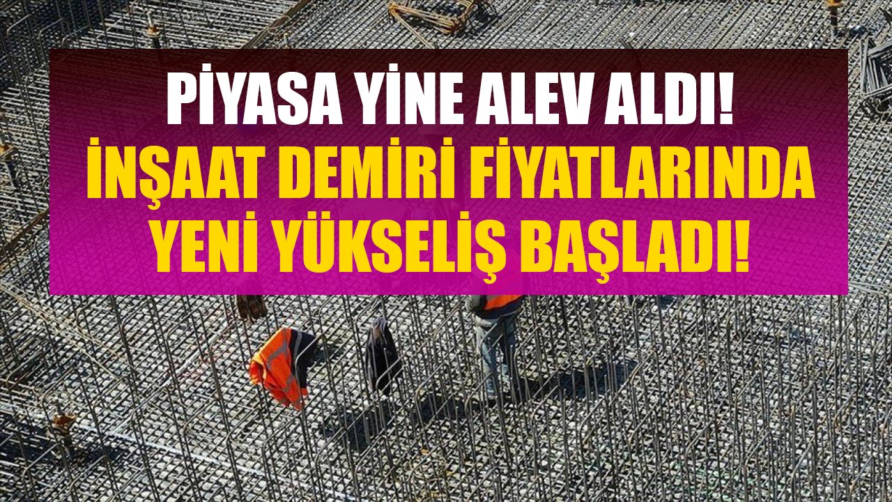 Piyasa Yine Alev Aldı, Yeni Yükseliş Trendi Başladı! İstanbul, Ankara, İzmir İnşaat Demiri Fiyat Listesi Güncel Tablo