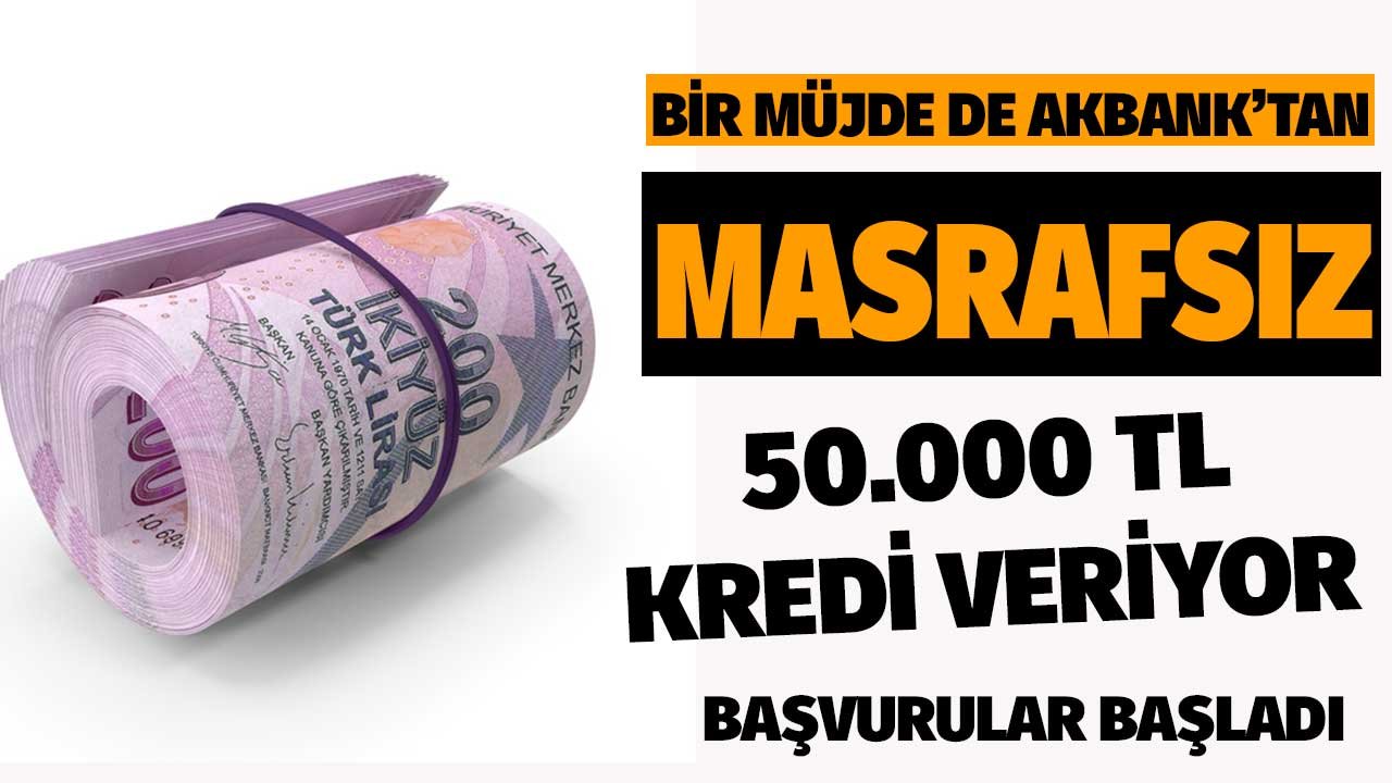 Bir Müjde de Akbank'tan Geliyor! Masrafsız 50.000 TL Kredi Verecek KOBİ'ler Başvurular Başladı