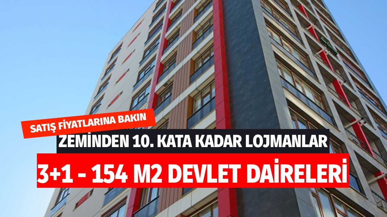 Zeminden 10. Kata Kadar Lojmanlar! 154 m2, 3+1 Devlet Konutları Satış Fiyatlarına Bakın