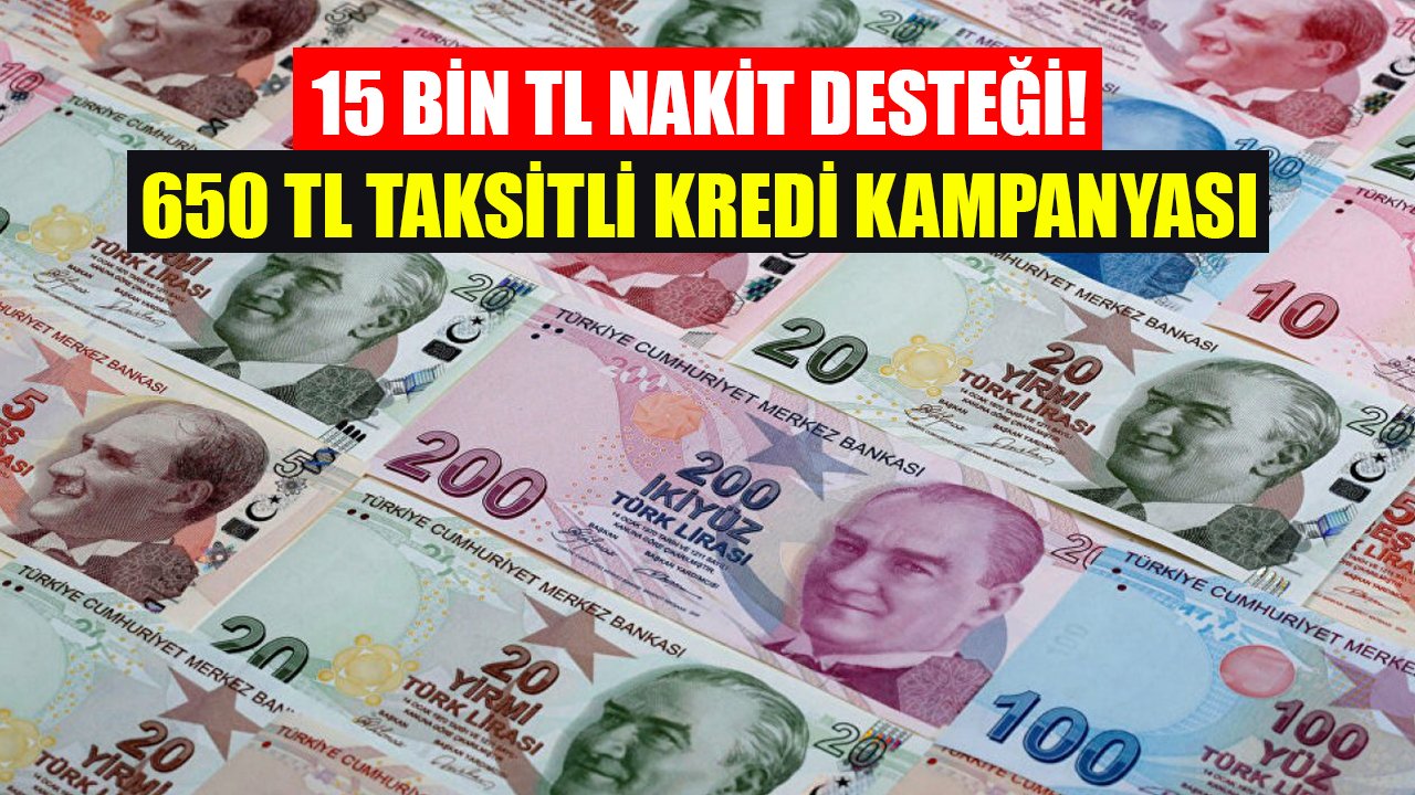 İş Bankası'ndan 15 Bin TL Nakit Desteği! Ayda 650 TL Taksitli İhtiyaç Kredisi Kampanyası!