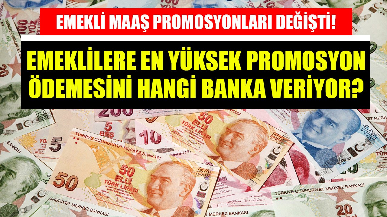 Bankalar Emekli Promosyon Miktarlarını Güncelledi! En Yüksek Emekli Maaş Promosyonu Hangi Bankada?