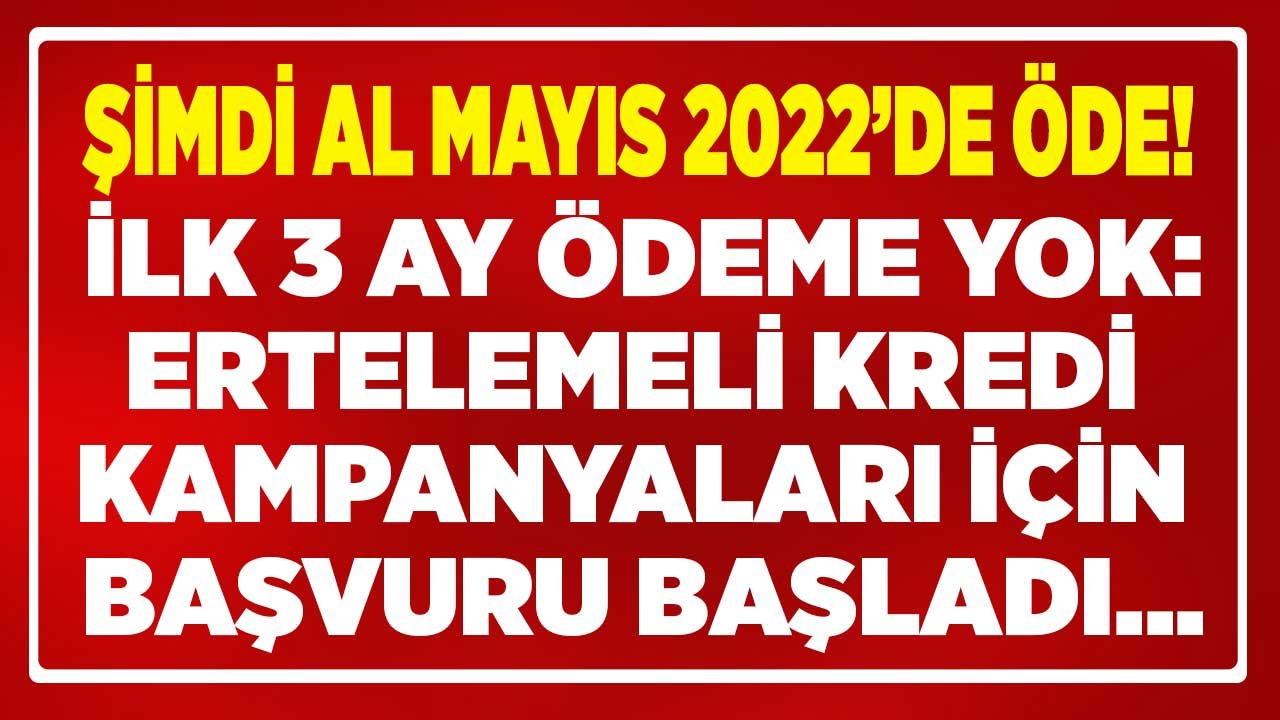 3 Ay Ertelemeli Kredi Başvurusu: Akbank, Yapı Kredi, Vakıfbank, Halkbank, ING Bank, Garanti Bankası
