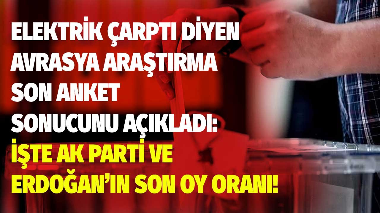 Elektrik Çarptı Diyen Avrasya Araştırma Şirketi Sahibi Özkiraz Erdoğan ve Ak Parti 'nin Son Oy Oranını Açıkladı