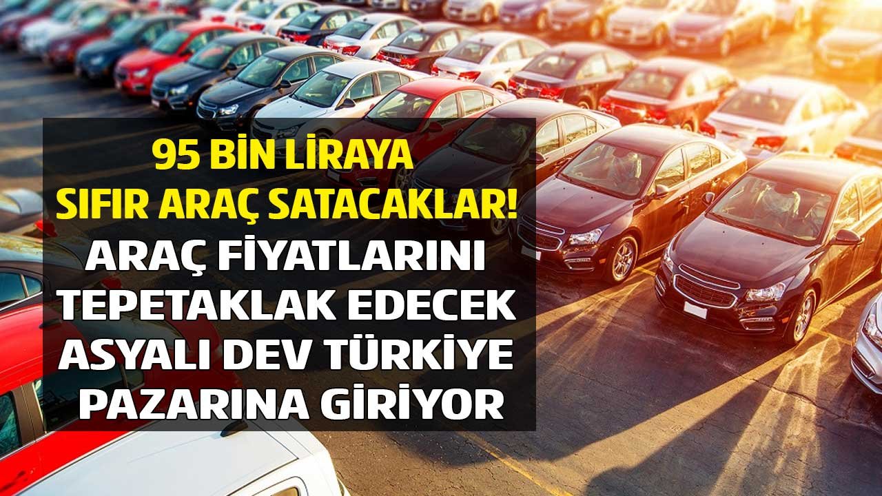 95 Bin Liraya Sıfır Araç Satacakları! Araba Fiyatlarını Tepetaklak Edecek Asyalı Dev Türkiye Pazarına Giriyor
