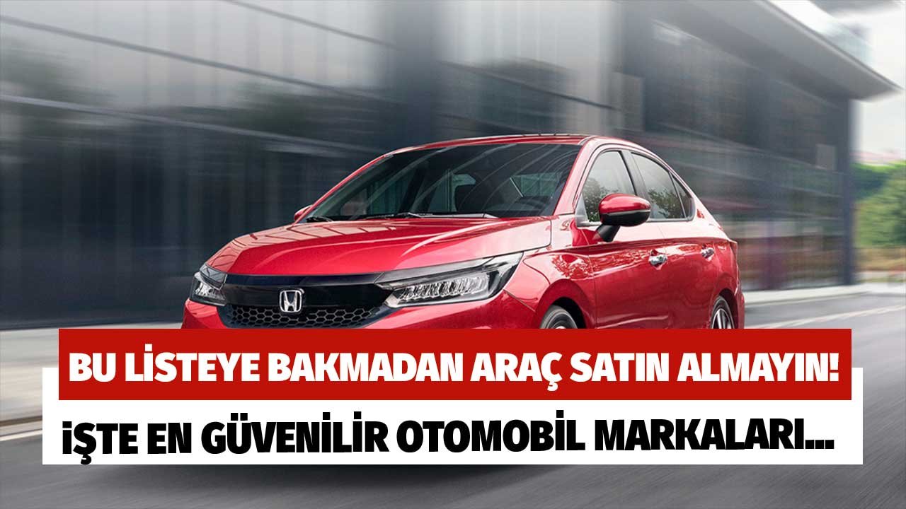 Bu Listeye Bakmadan Araba Almayın! En Güvenilir Otomobiller Listesi Açıklandı!