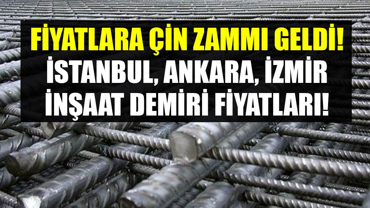 İnşaat Demiri Fiyatlarına Çin Zammı Geldi! İstanbul, Ankara, İzmir Fiyat Listeleri Yenilendi!