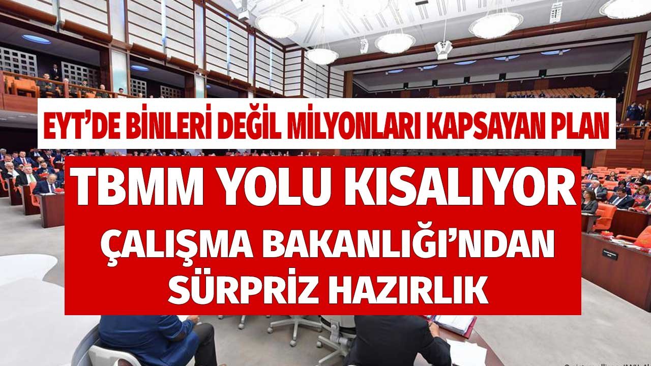EYT'de Binleri Değil Milyonları Kapsayan İkinci Plan! TBMM Yolu Kısaldı Mı? Çalışma Bakanlığı'ndan Sürpriz Hazırlık