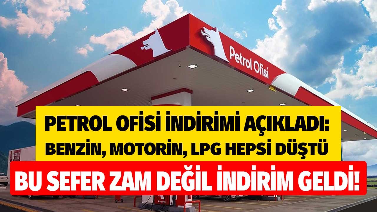 Bu Sefer Zam Değil İndirim Geldi! Akaryakıt Fiyatları Zirveye Çıkmıştı, Petrol Ofisi Benzin, Motorin, LPG İndirimi Yaptı