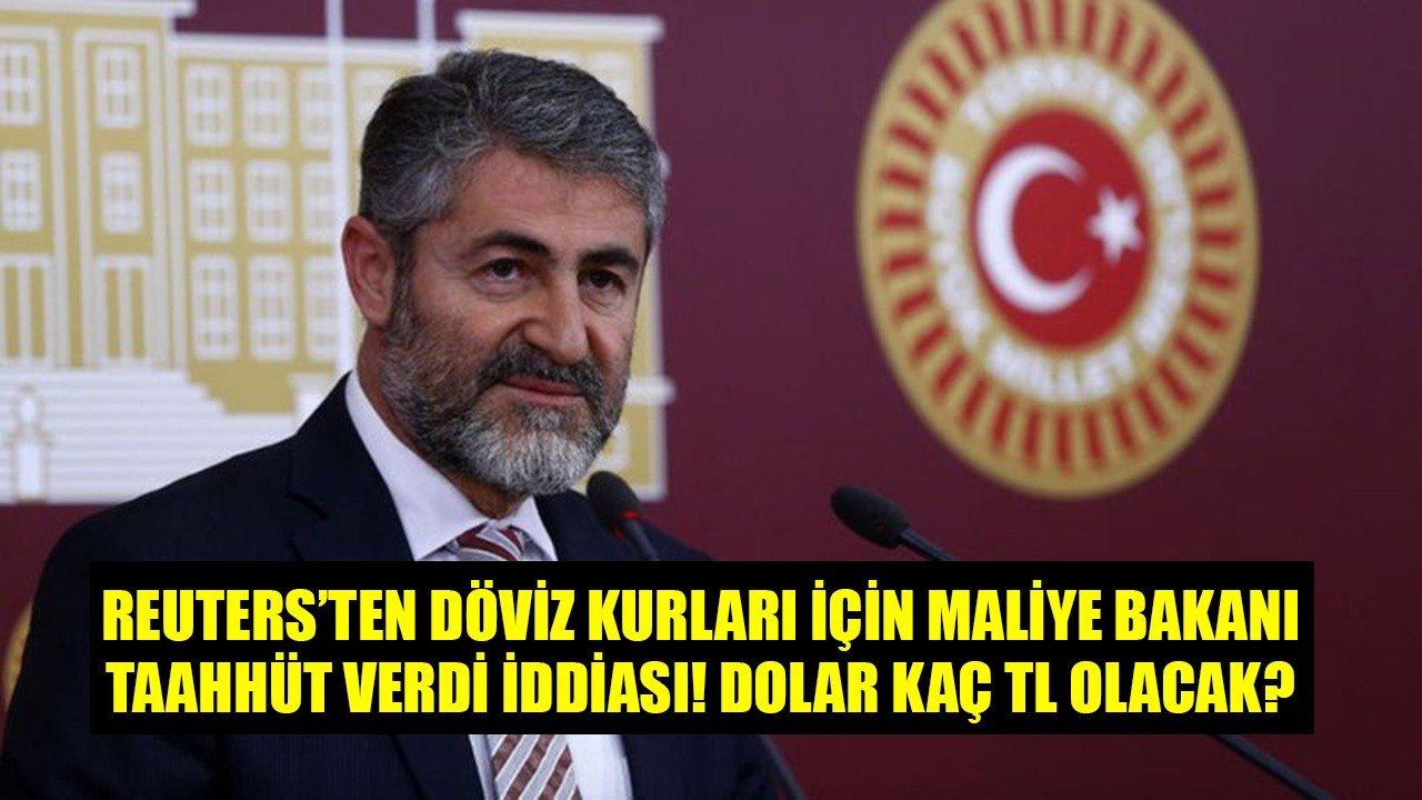Reuters'ten Döviz Kurları İçin Maliye Bakanı Taahhüt Verdi İddiası! Dolar Kuru Sabitlenecek Mi, Ne Kadar Olacak?