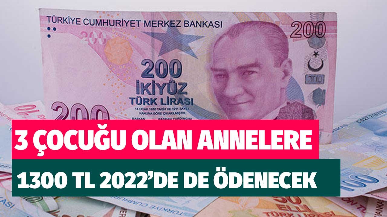 3 Çocuğu Olan Annelere 1300 Lira 2022'de de Ödenecek
